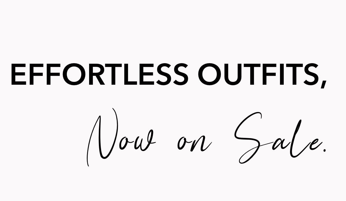 effortless-outfits-now-on-sale