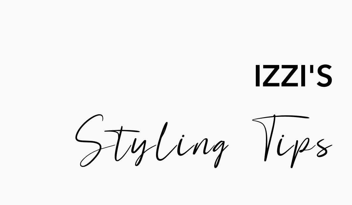 izzi-s-styling-tips
