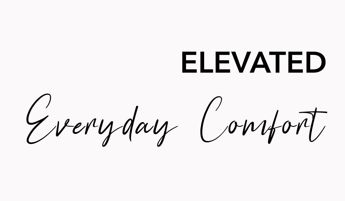 elevated-everyday-comfort