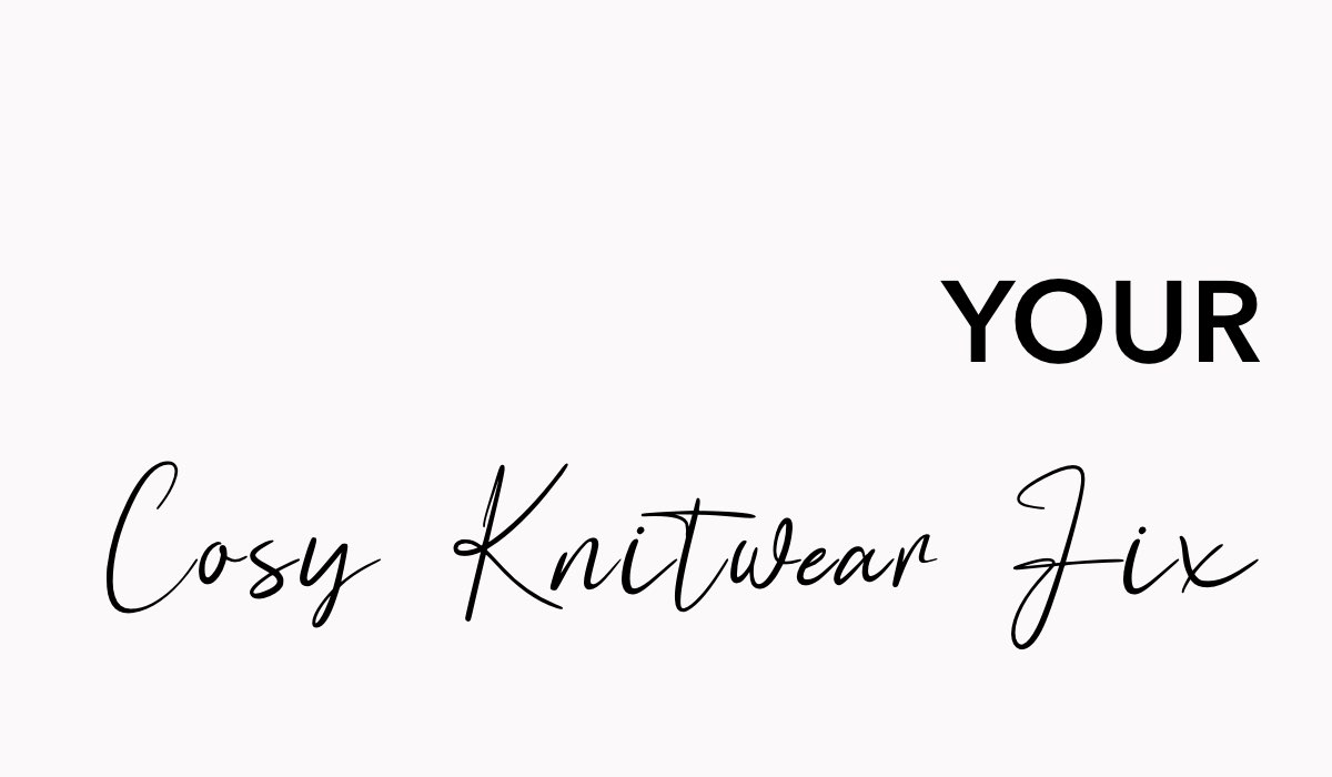 your-cosy-knitwear-fix