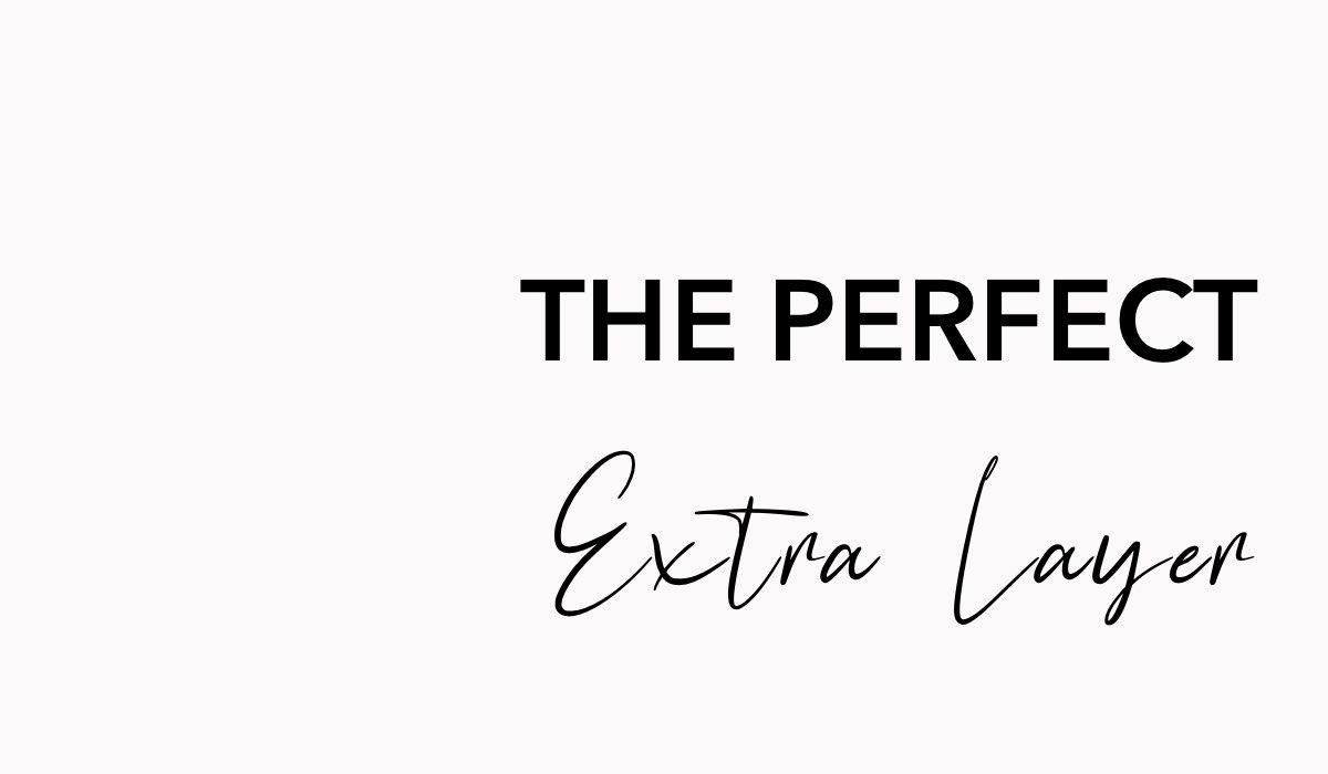 the-perfect-extra-layer